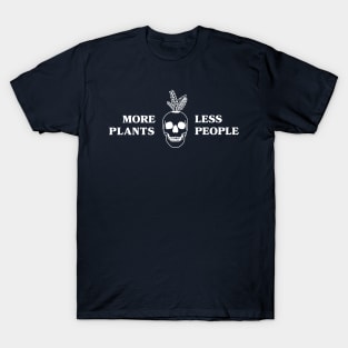 More Plants Less People T-Shirt